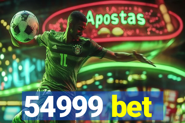 54999 bet